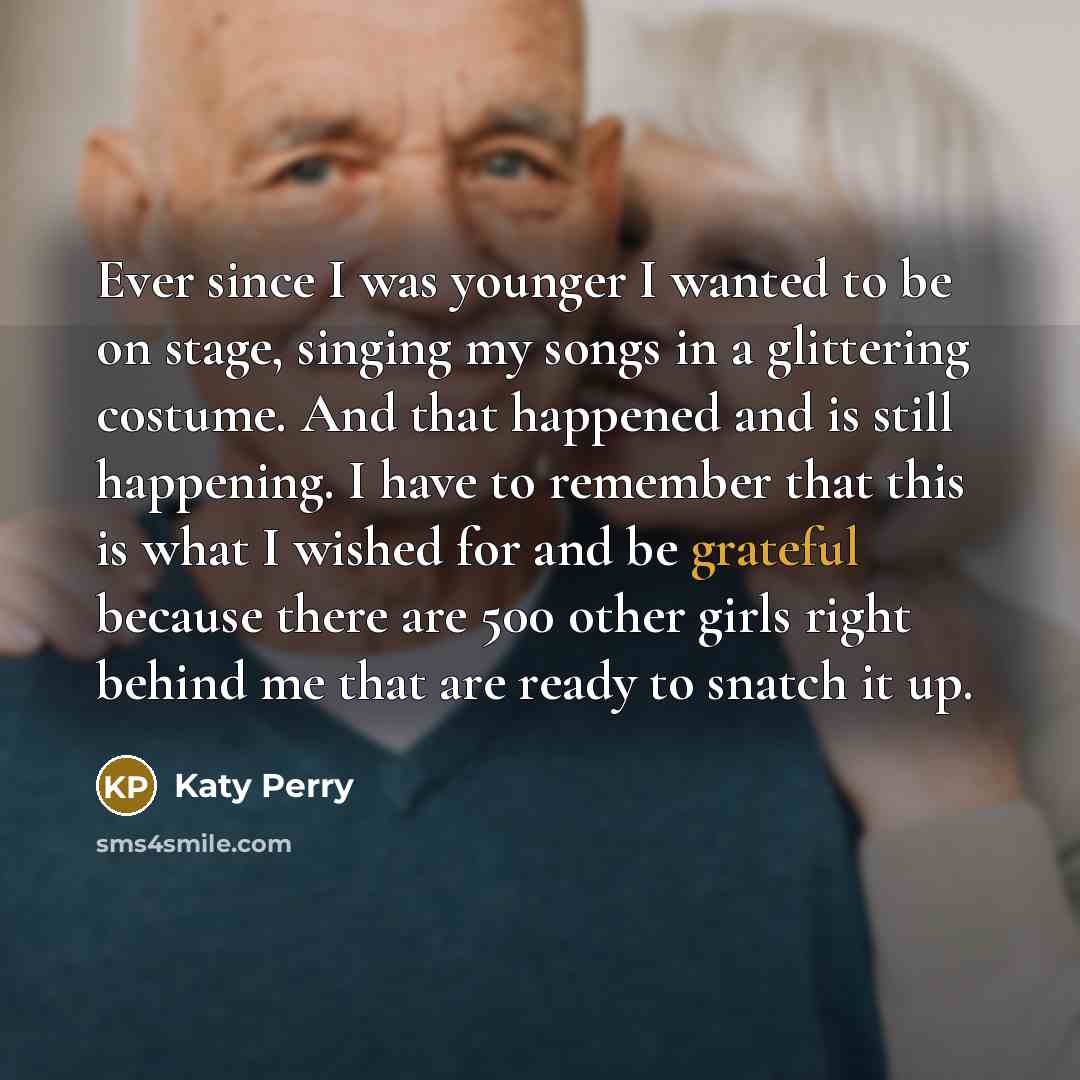 “Ever since I was younger I wanted to be on…” quote by Katy Perry