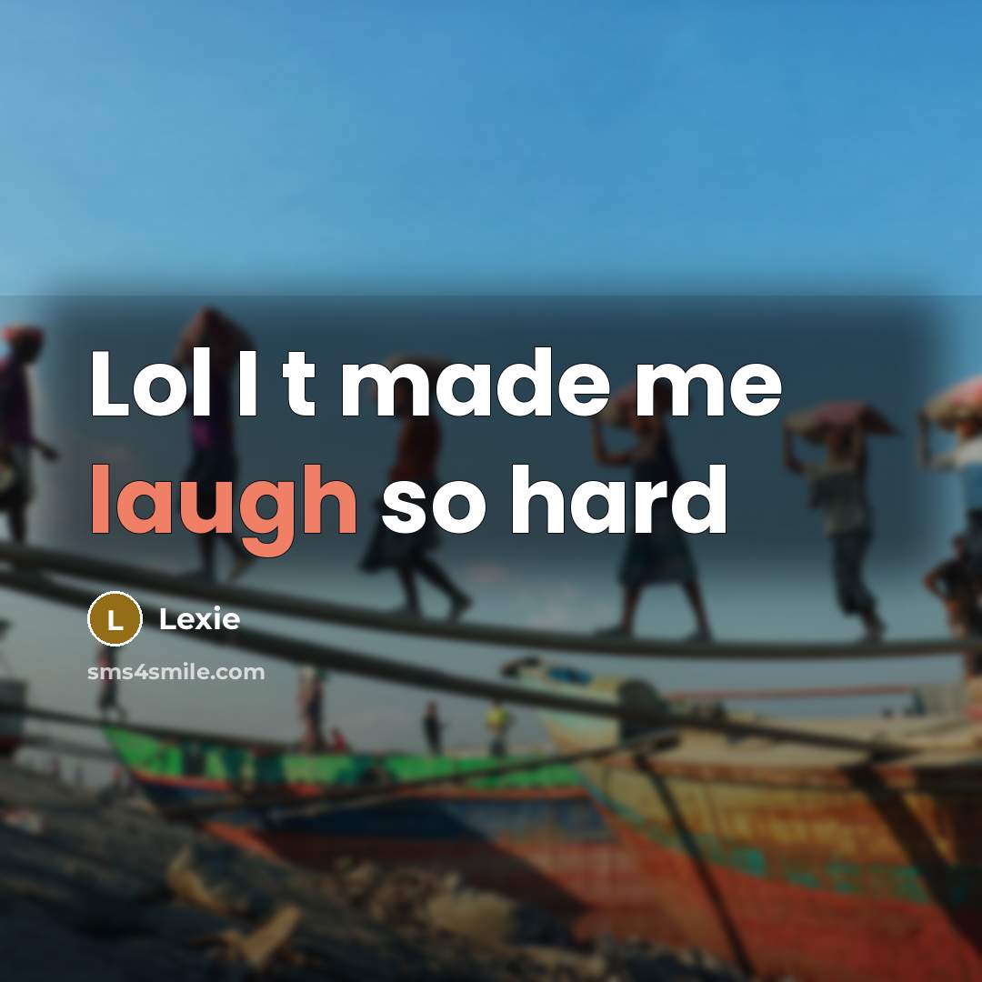 “Lol I t made me laugh so hard” quote by Lexie