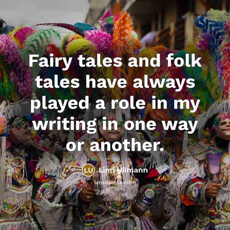 “Fairy tales and folk tales have always played a role…” quote by Linn Ullmann