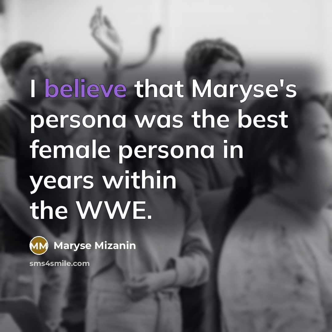 “I believe that Maryse's persona was the best female persona…” quote by Maryse Mizanin