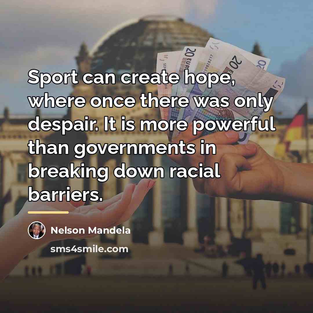 “Sport can create hope, where once there was only despair.…” quote by Nelson Mandela