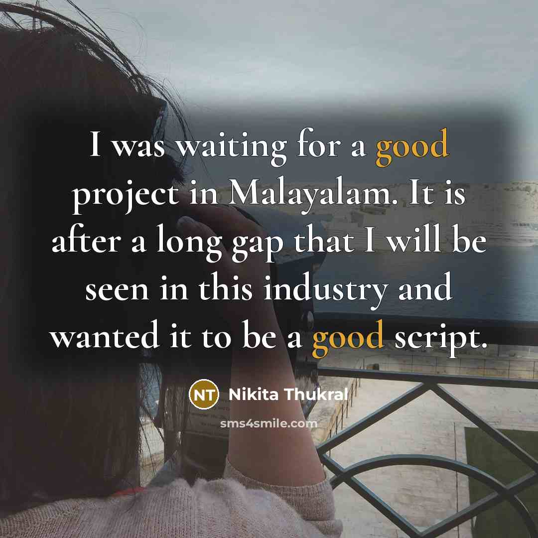 “I was waiting for a good project in Malayalam. It…” quote by Nikita Thukral