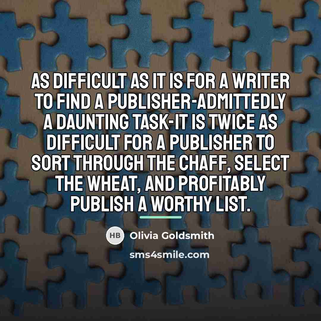 “As difficult as it is for a writer to find…” quote by Olivia Goldsmith