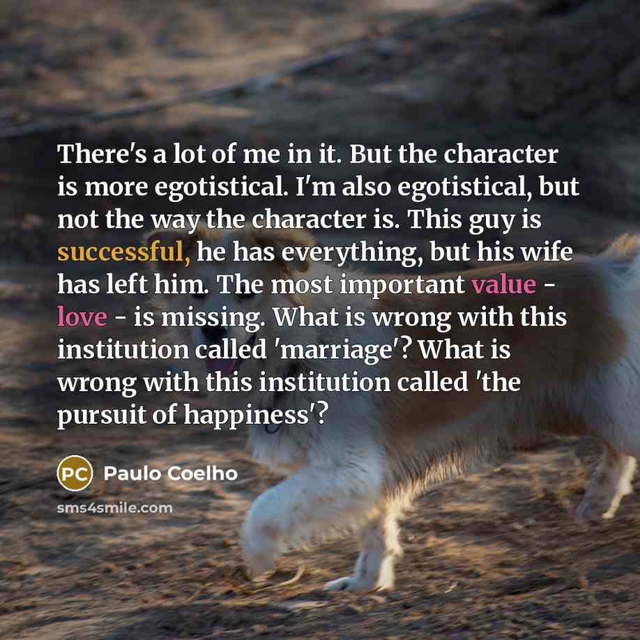 “There's a lot of me in it. But the character…” quote by Paulo Coelho