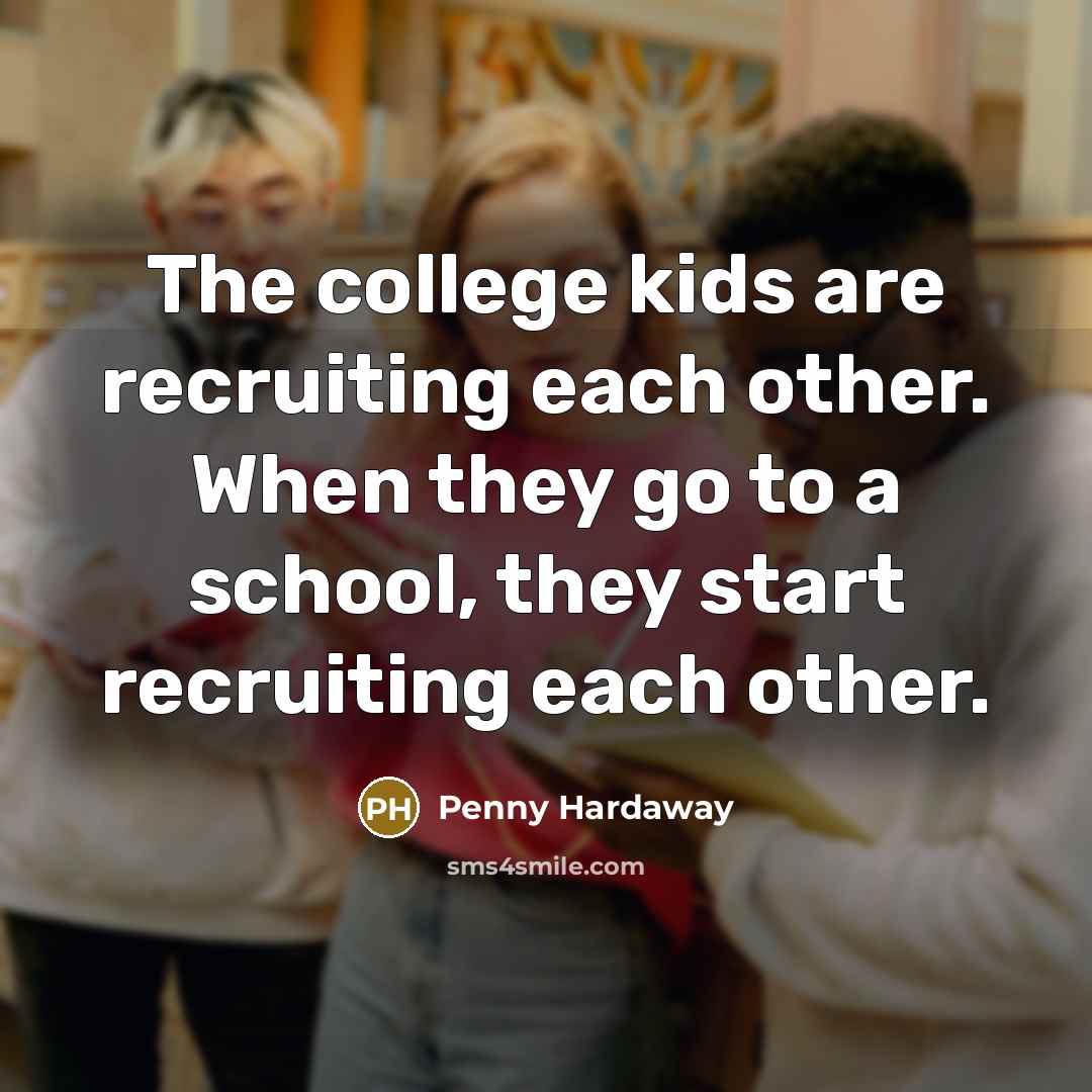 “The college kids are recruiting each other. When they go…” quote by Penny Hardaway