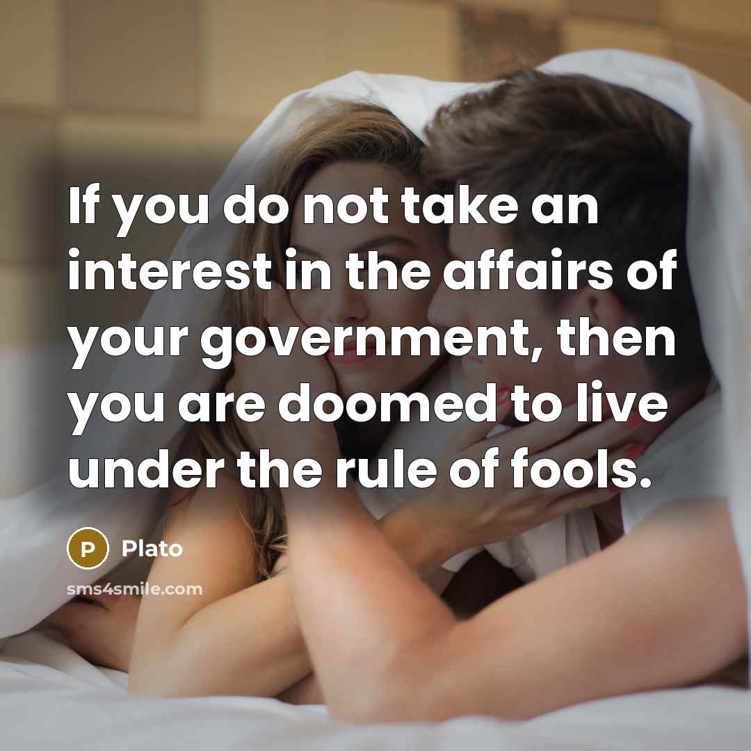 “If you do not take an interest in the affairs…” quote by Plato