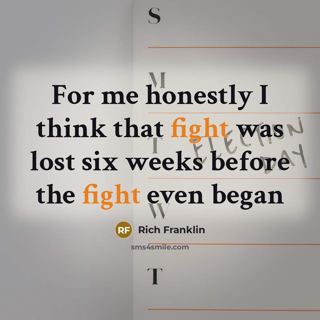 “For me honestly I think that fight was lost six…” quote by Rich Franklin