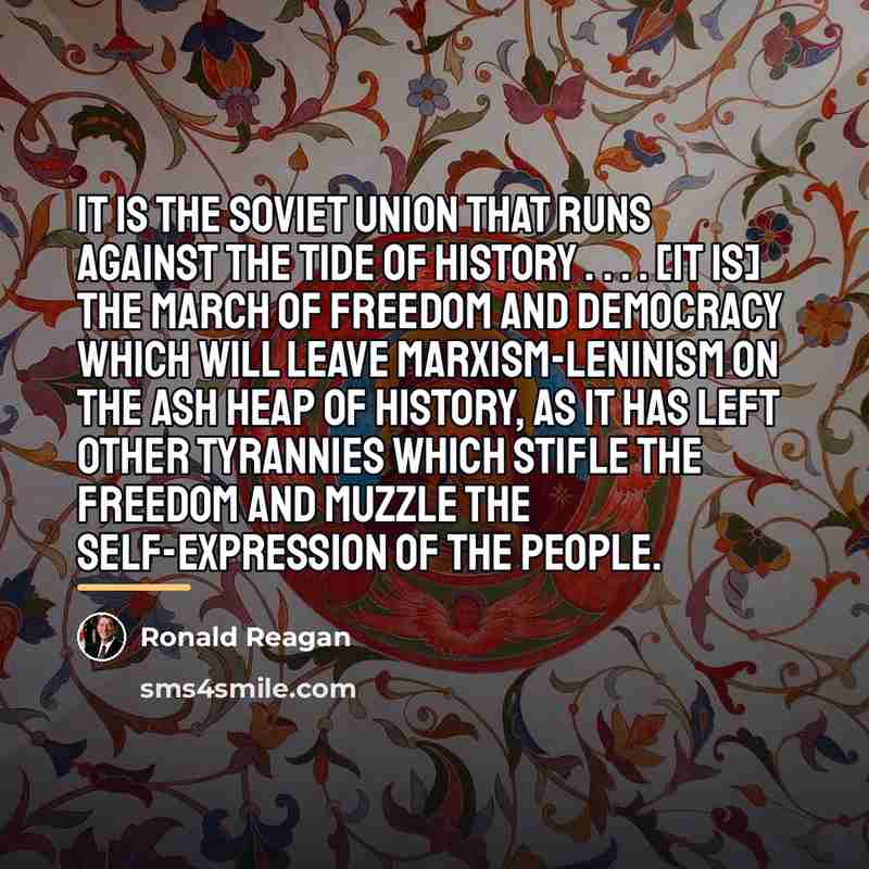 “It is the Soviet Union that runs against the tide…” quote by Ronald Reagan