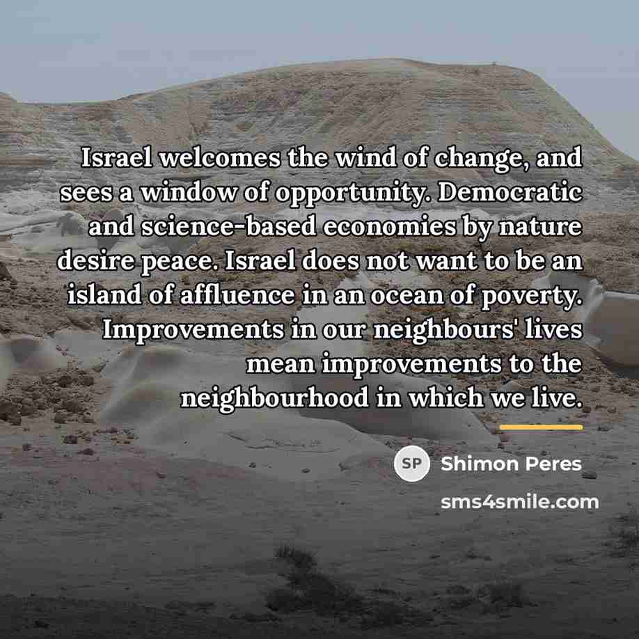 “Israel welcomes the wind of change, and sees a window…” quote by Shimon Peres