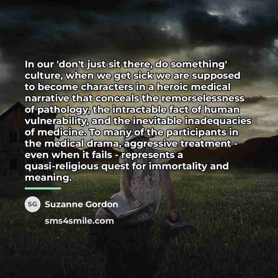 “In our 'don't just sit there, do something' culture, when…” quote by Suzanne Gordon