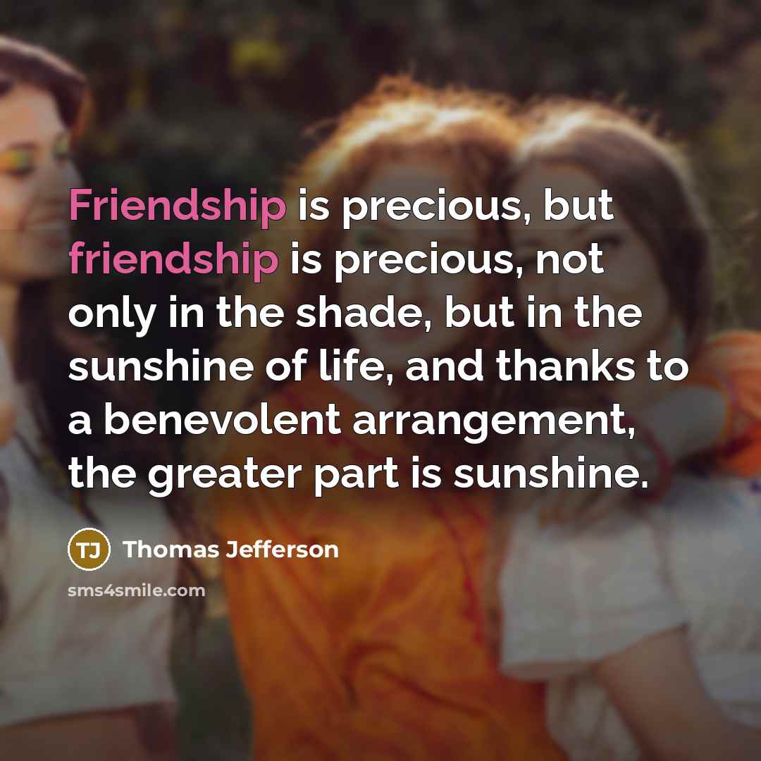 “Friendship is precious, but friendship is precious, not only in…” quote by Thomas Jefferson