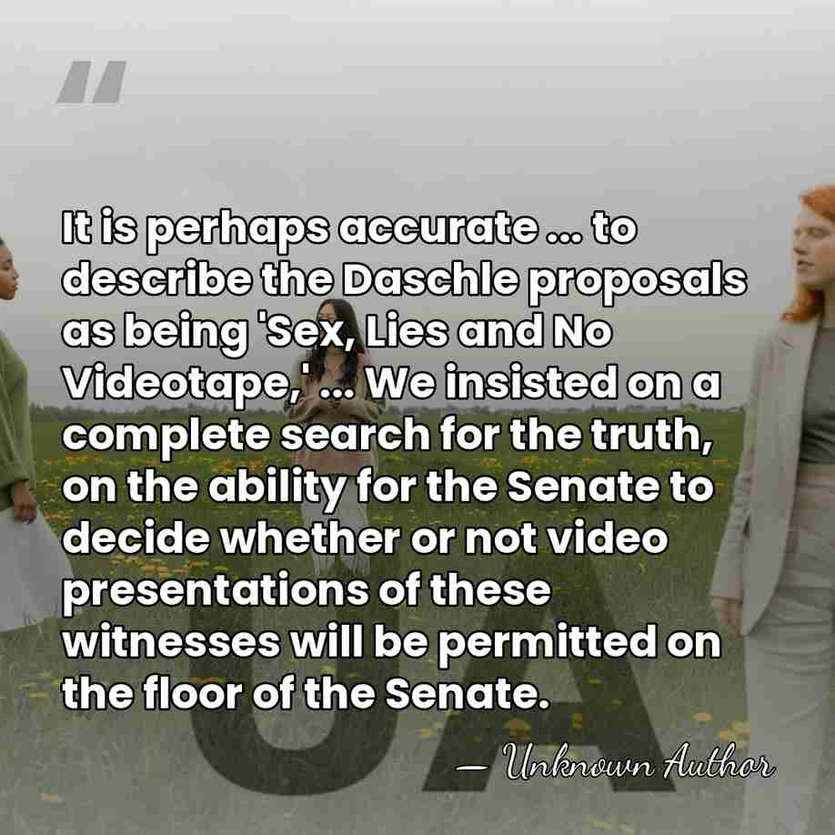 It is perhaps accurate ... to describe the Daschle proposals as being&hellip; - Unknown Author