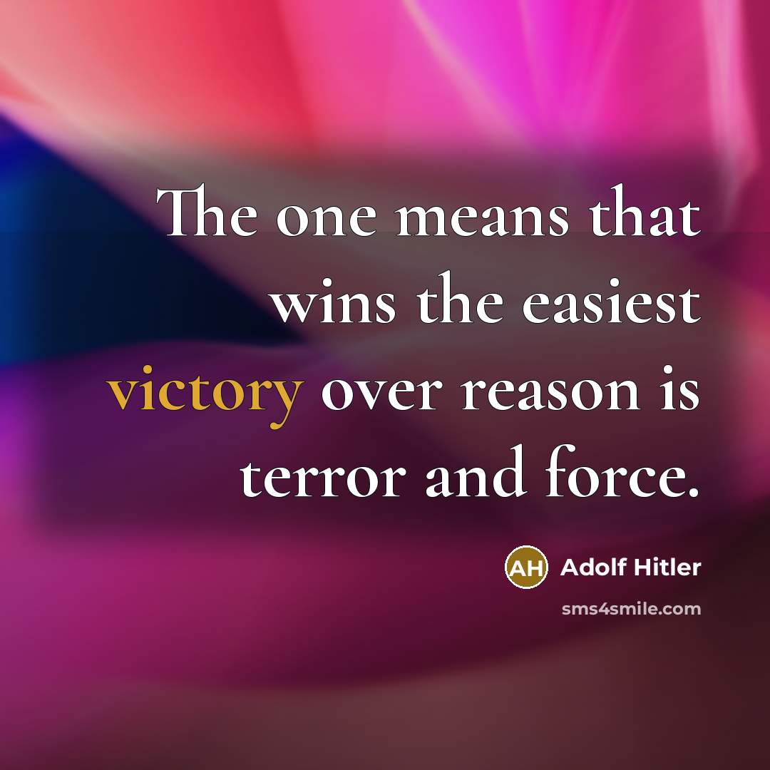 “The one means that wins the easiest victory over reason…” quote by Adolf Hitler