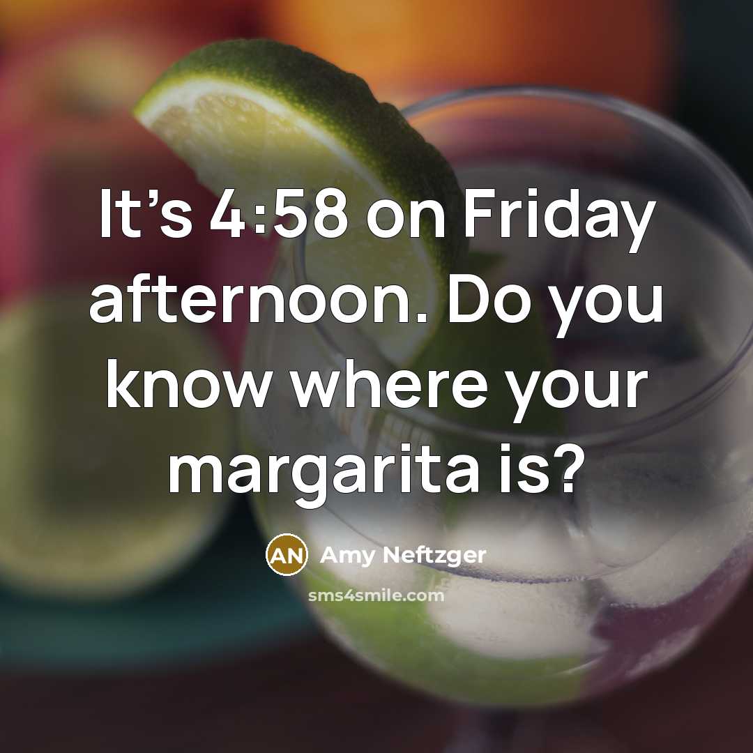 “It's 4:58 on Friday afternoon. Do you know where your…” quote by Amy Neftzger