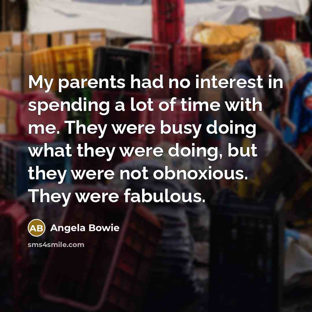 “My parents had no interest in spending a lot of…” quote by Angela Bowie