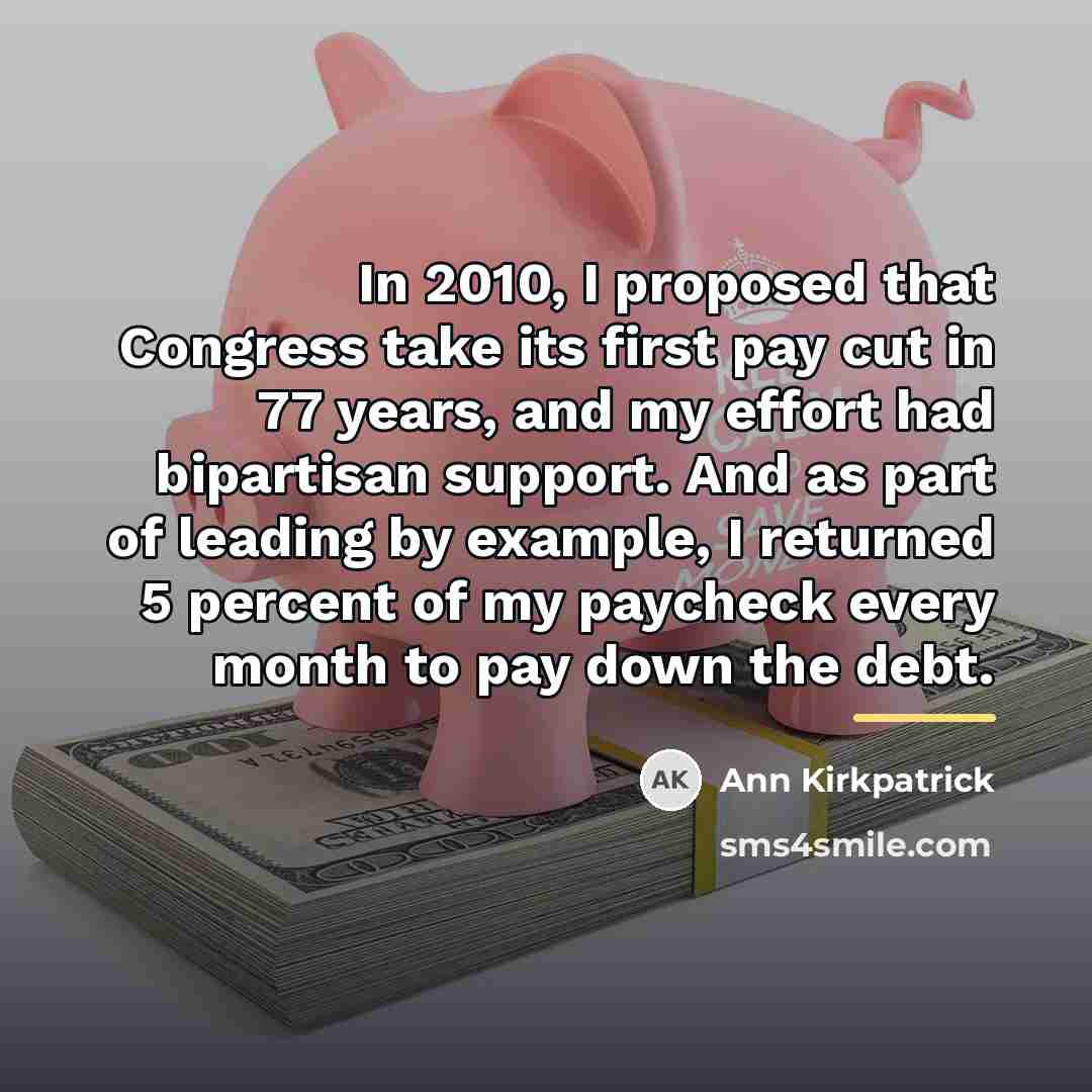“In 2010, I proposed that Congress take its first pay…” quote by Ann Kirkpatrick