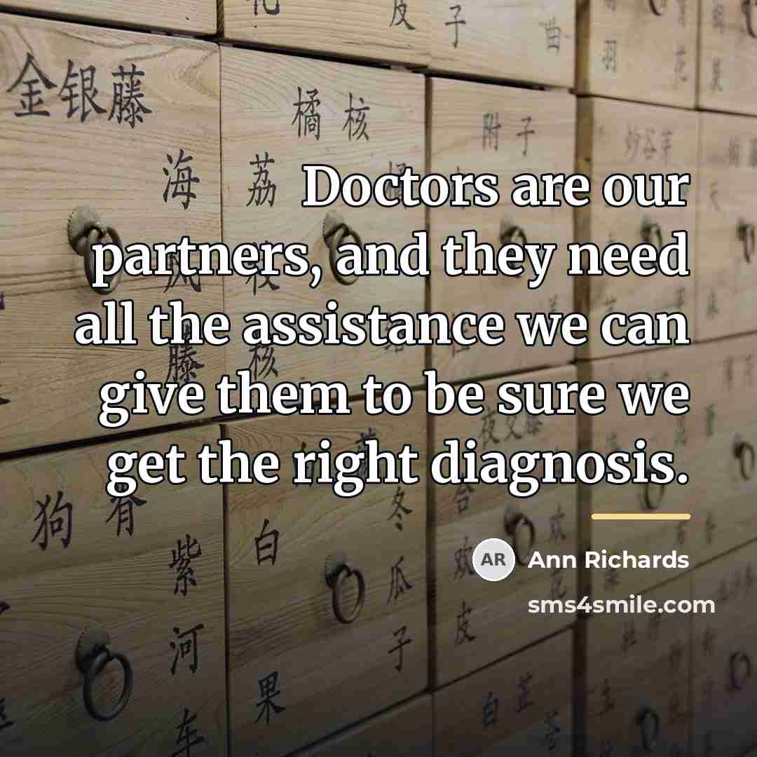 “Doctors are our partners, and they need all the assistance…” quote by Ann Richards