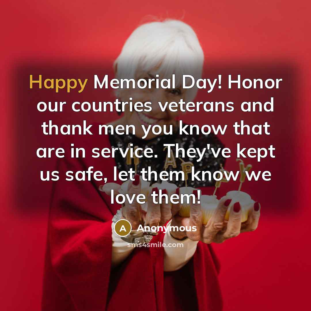 “Happy Memorial Day! Honor our countries veterans and thank men…” quote by Anonymous