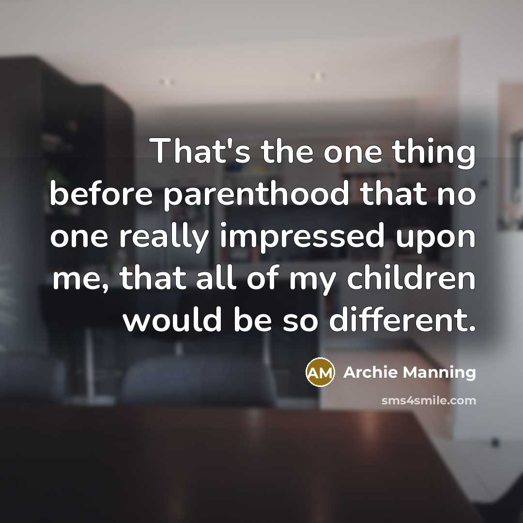 “That's the one thing before parenthood that no one really…” quote by Archie Manning