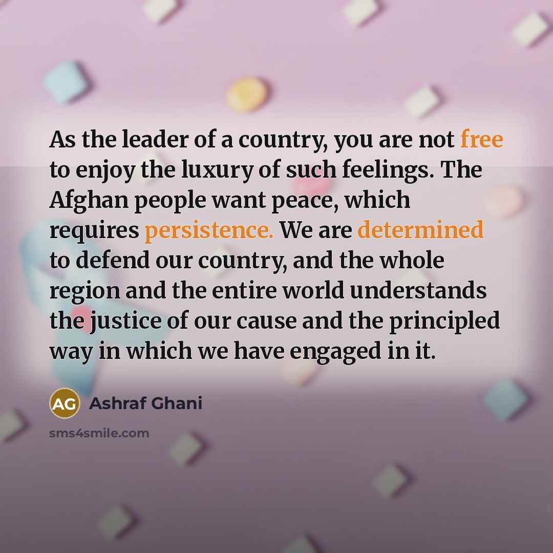 “As the leader of a country, you are not free…” quote by Ashraf Ghani