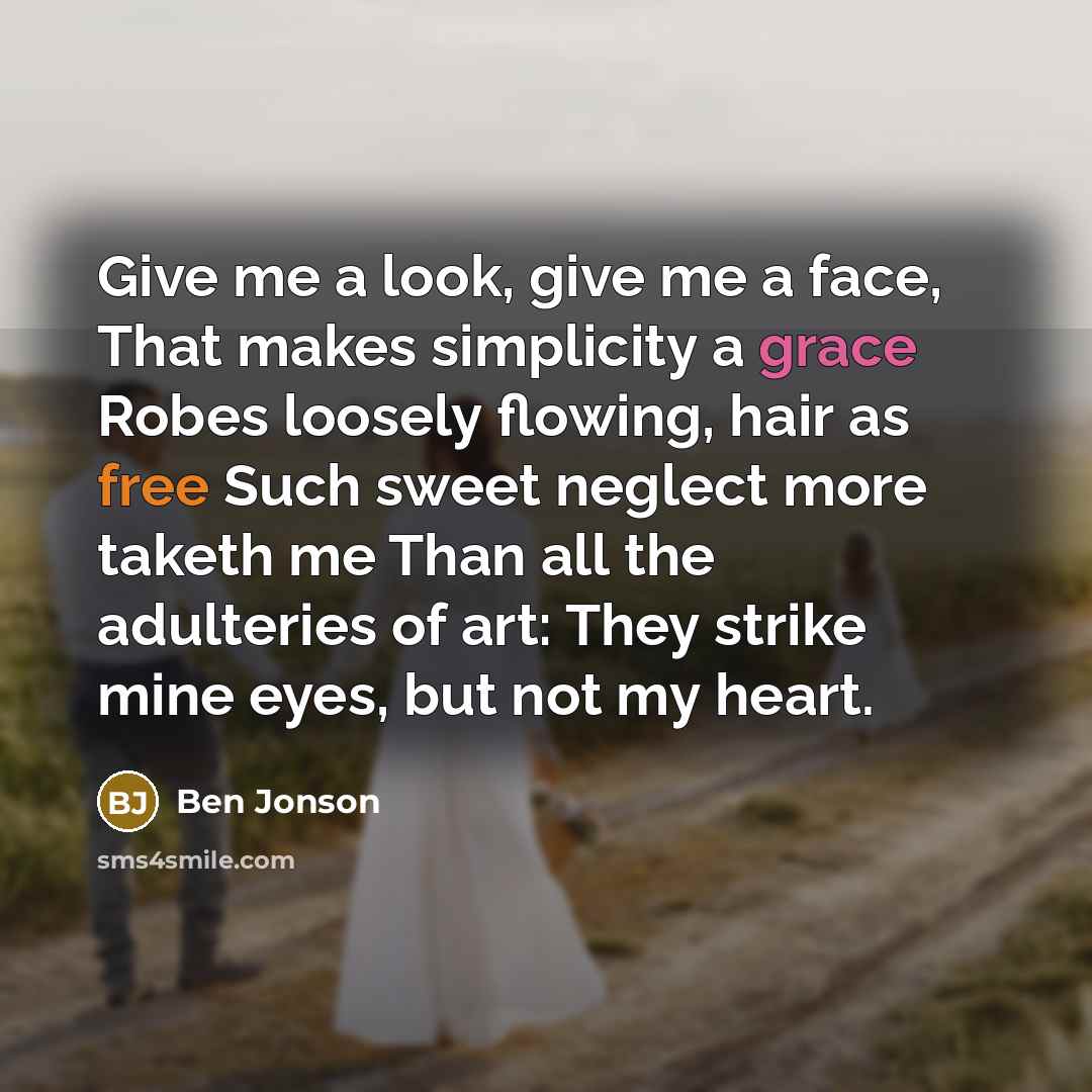 “Give me a look, give me a face, That makes…” quote by Ben Jonson