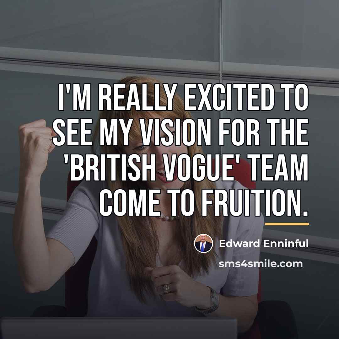 “I'm really excited to see my vision for the 'British…” quote by Edward Enninful