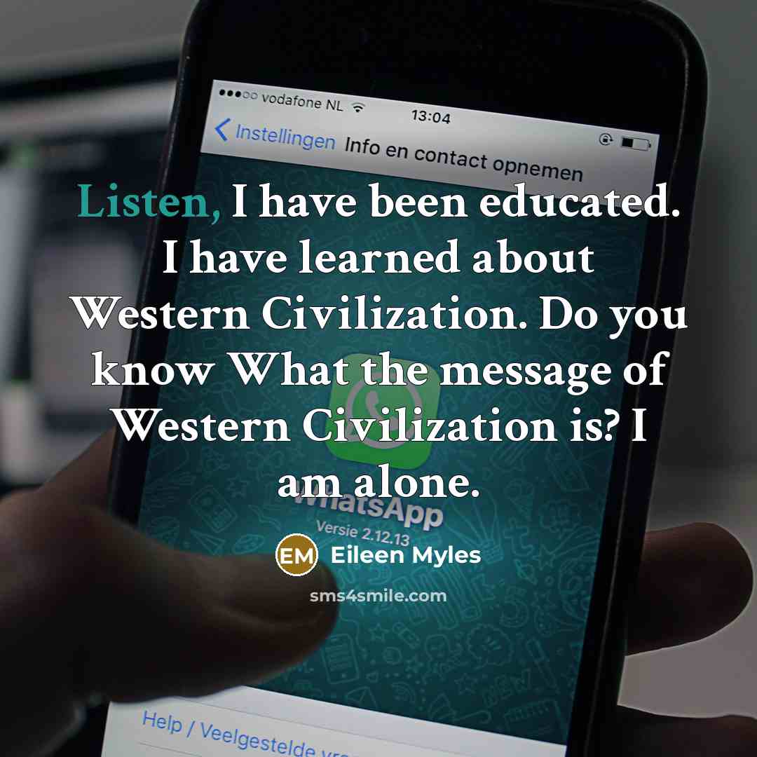 “Listen, I have been educated. I have learned about Western…” quote by Eileen Myles