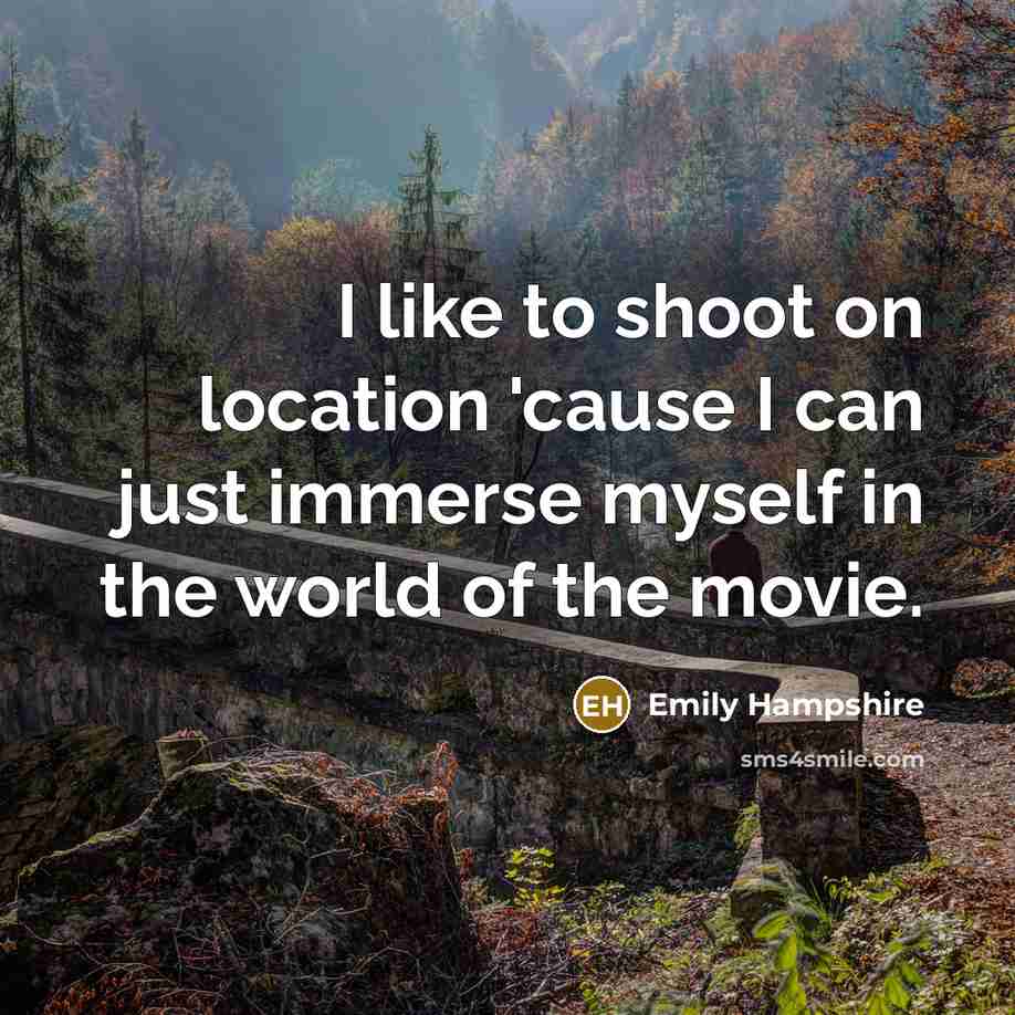 “I like to shoot on location 'cause I can just…” quote by Emily Hampshire