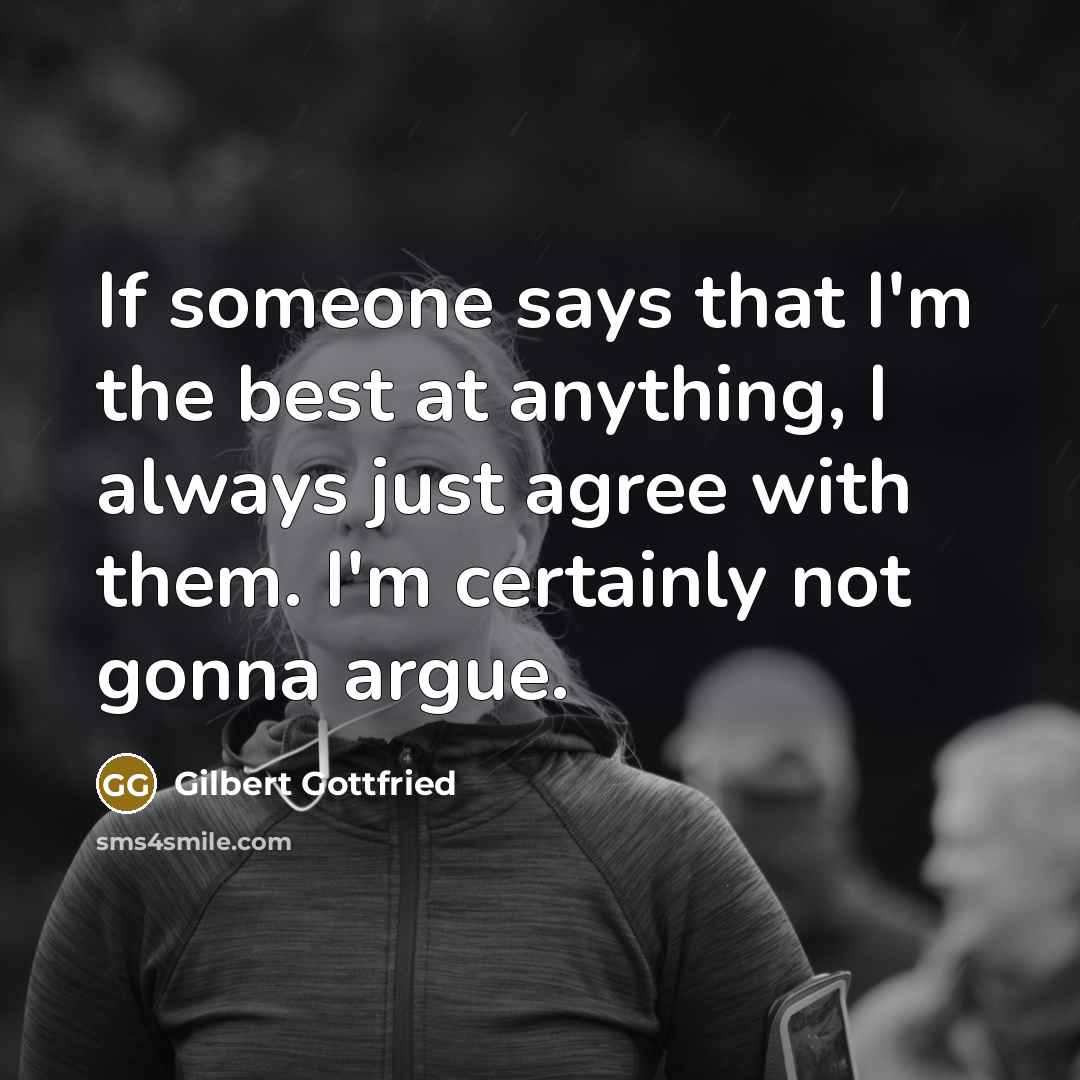 “If someone says that I'm the best at anything, I…” quote by Gilbert Gottfried