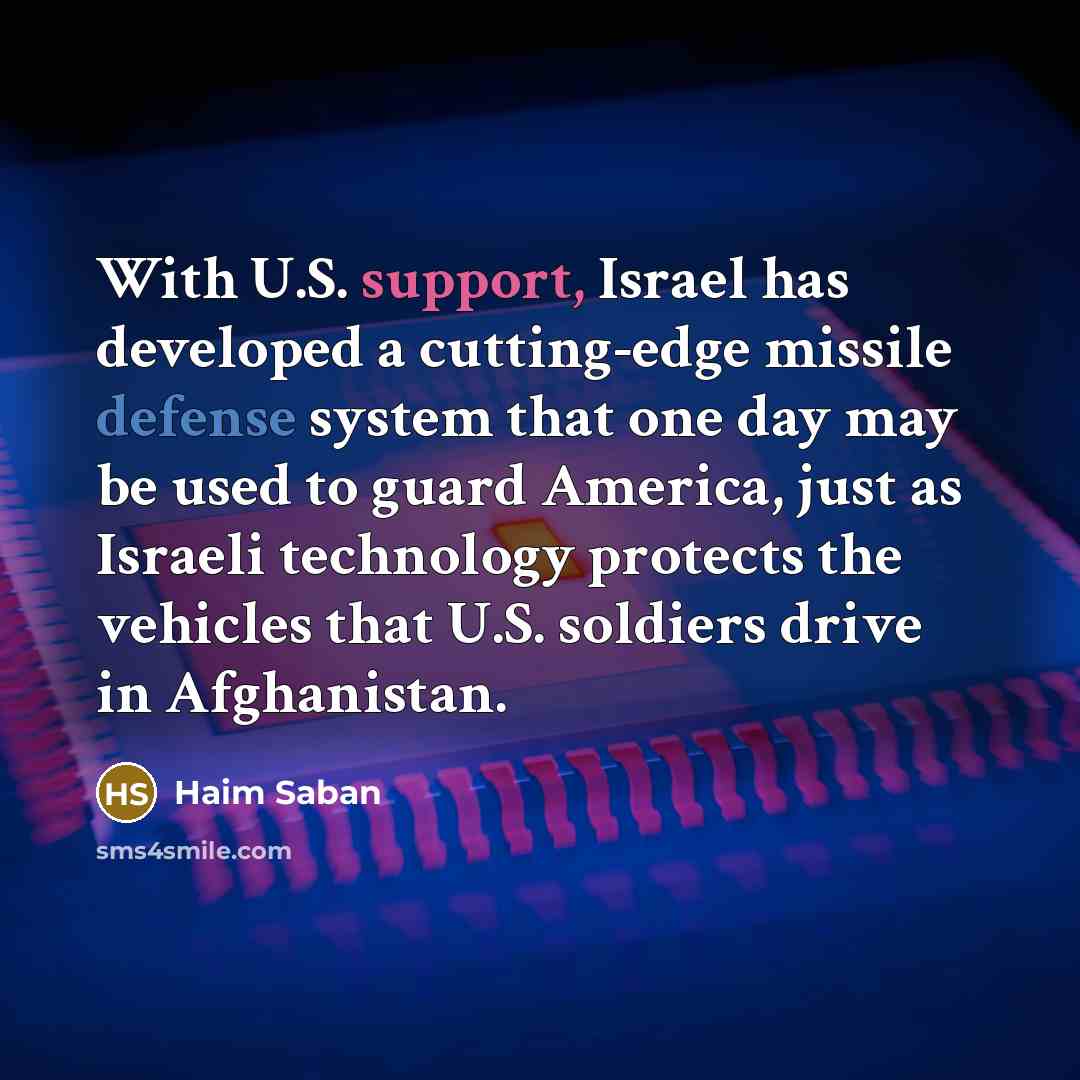 “With U.S. support, Israel has developed a cutting-edge missile defense…” quote by Haim Saban