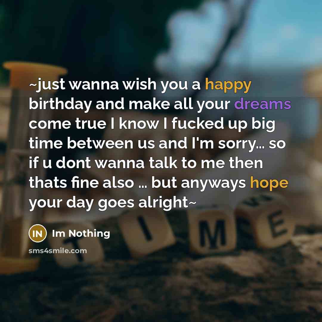 “~just wanna wish you a happy birthday and make all…” quote by Im Nothing