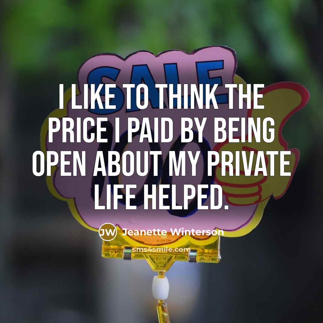 “I like to think the price I paid by being…” quote by Jeanette Winterson