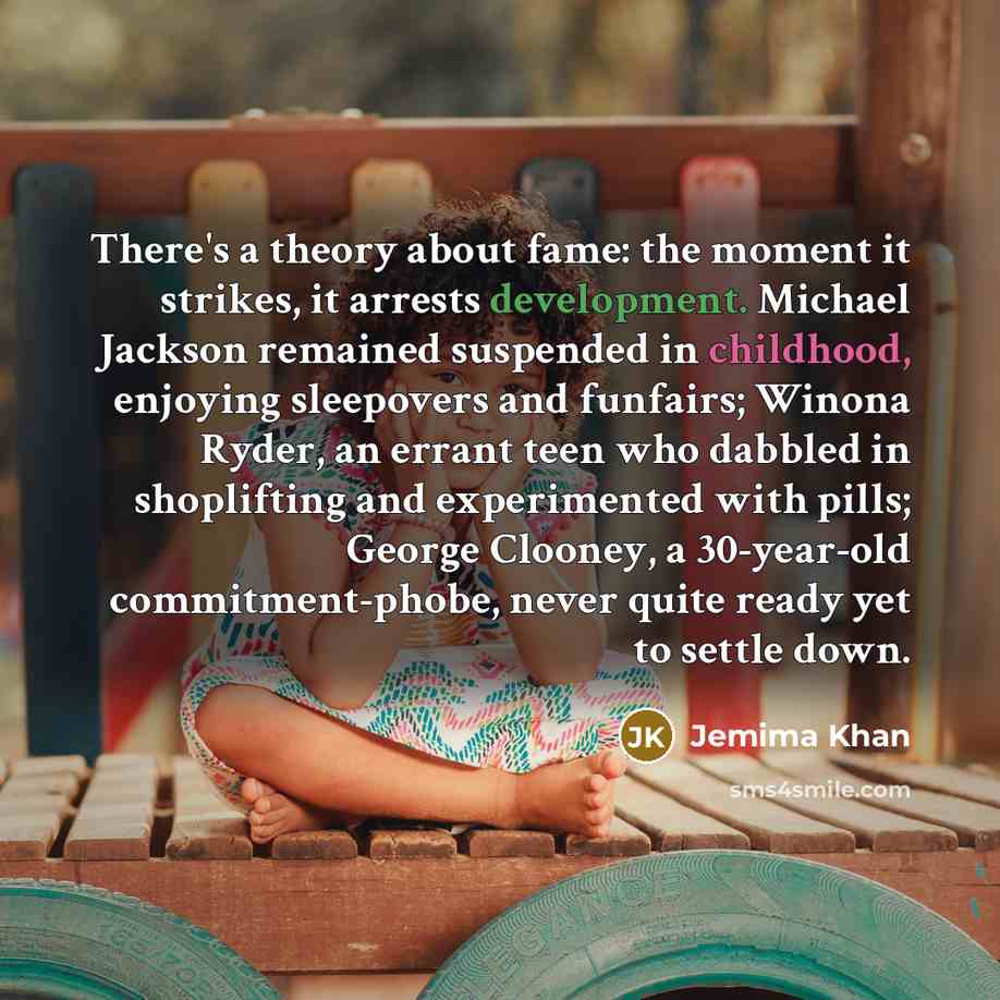 “There's a theory about fame: the moment it strikes, it…” quote by Jemima Khan