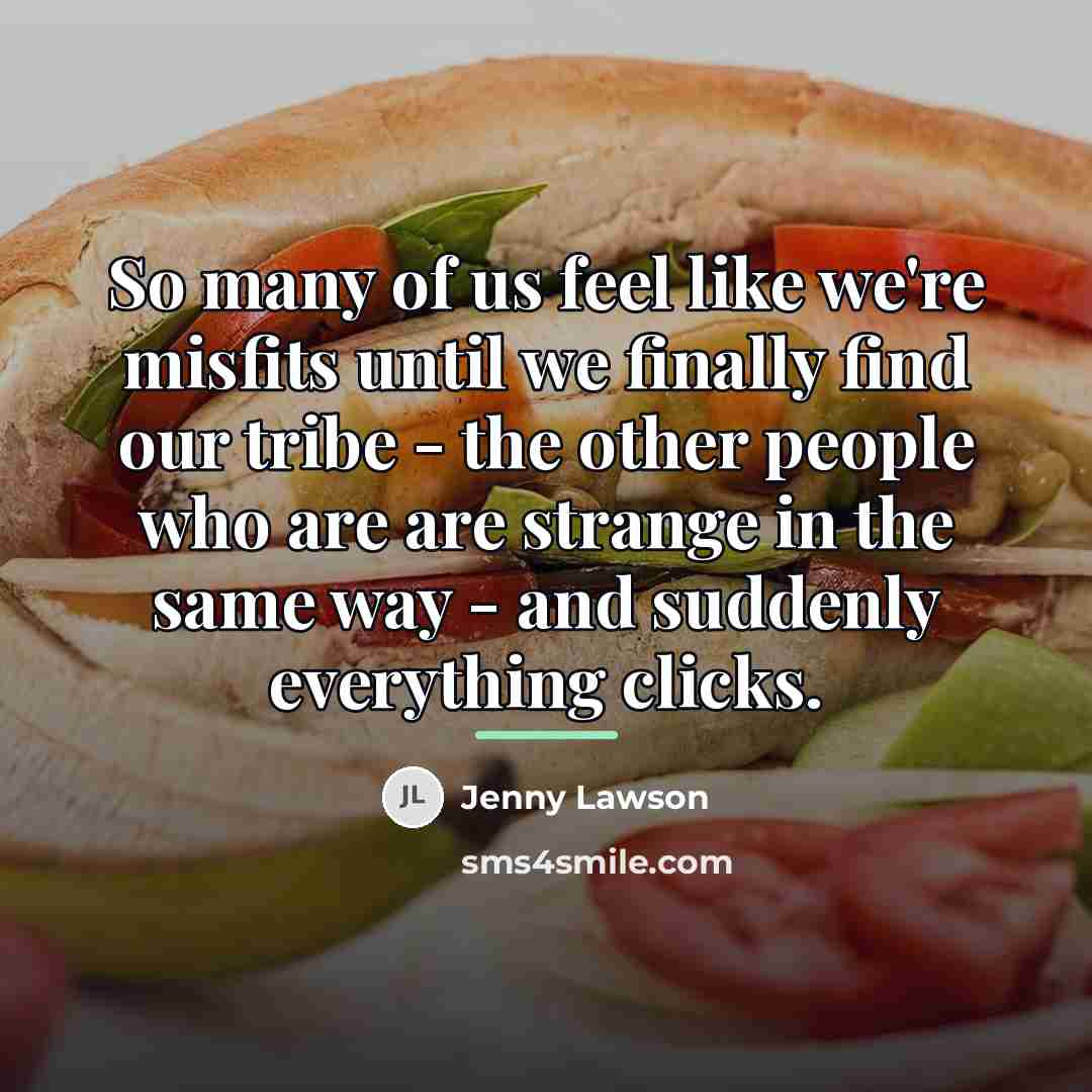 “So many of us feel like we're misfits until we…” quote by Jenny Lawson