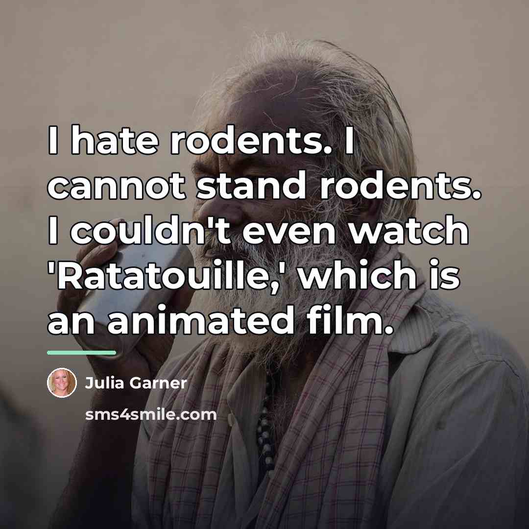 “I hate rodents. I cannot stand rodents. I couldn't even…” quote by Julia Garner