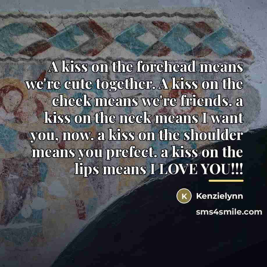 “A kiss on the forehead means we're cute together. A…” quote by KENZIELYNN