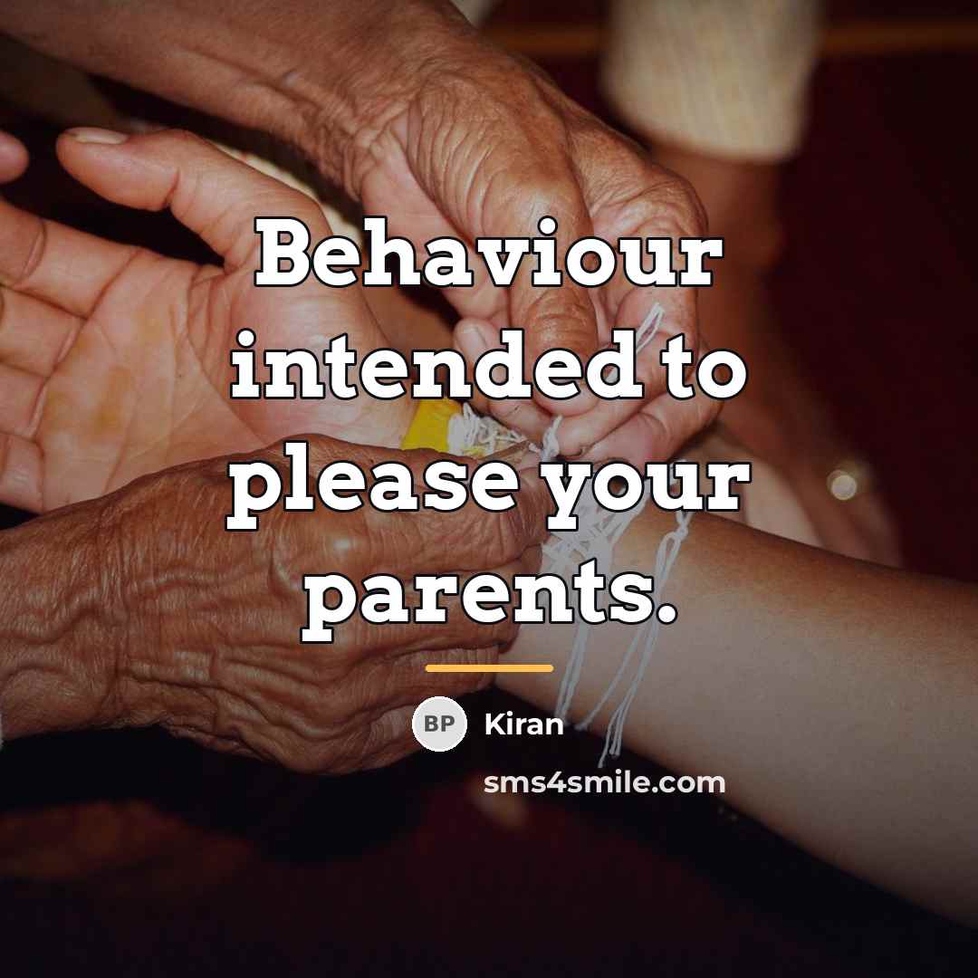 “Behaviour intended to please your parents.…” quote by Kiran