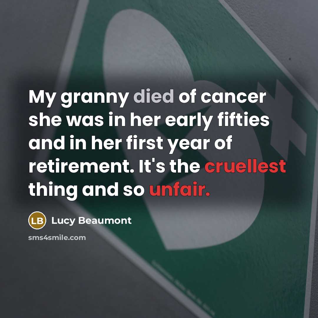 “My granny died of cancer she was in her early…” quote by Lucy Beaumont