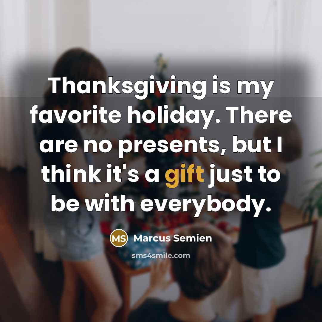 “Thanksgiving is my favorite holiday. There are no presents, but…” quote by Marcus Semien