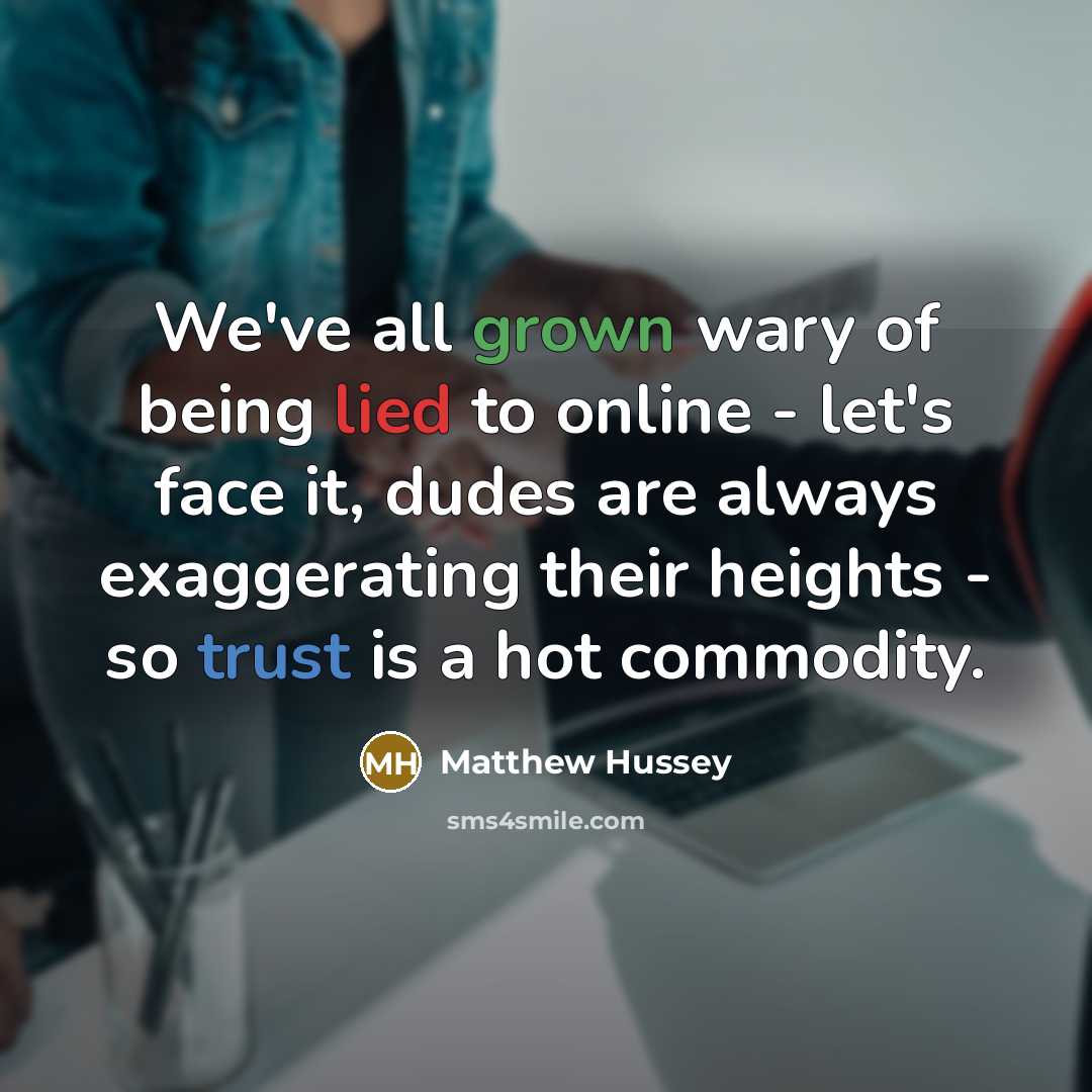 “We've all grown wary of being lied to online -…” quote by Matthew Hussey