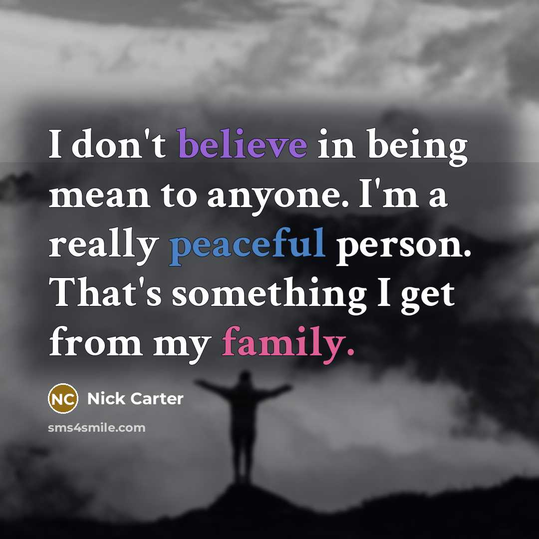 “I don't believe in being mean to anyone. I'm a…” quote by Nick Carter