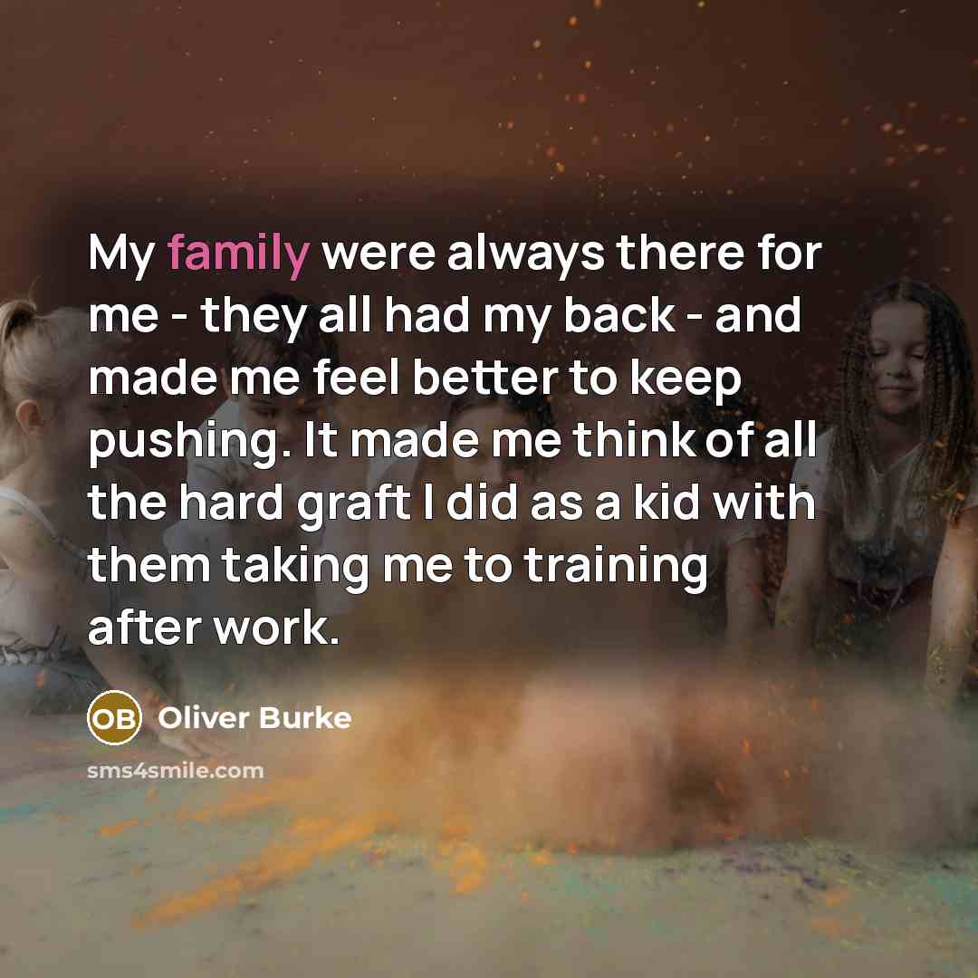 “My family were always there for me - they all…” quote by Oliver Burke