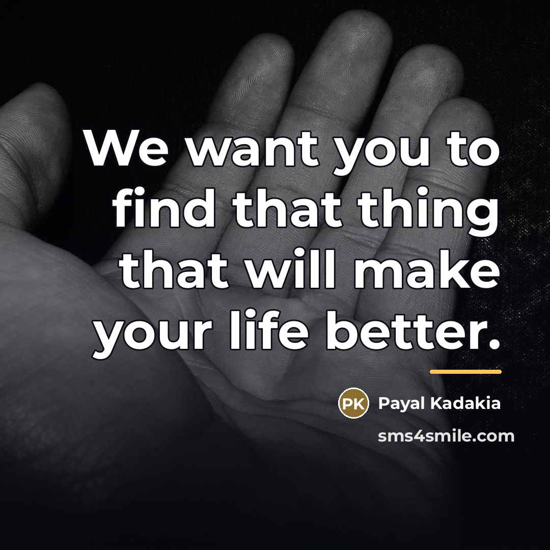 “We want you to find that thing that will make…” quote by Payal Kadakia