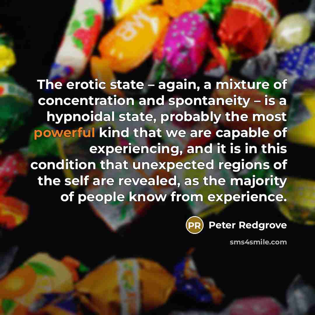 “The erotic state – again, a mixture of concentration and…” quote by Peter Redgrove