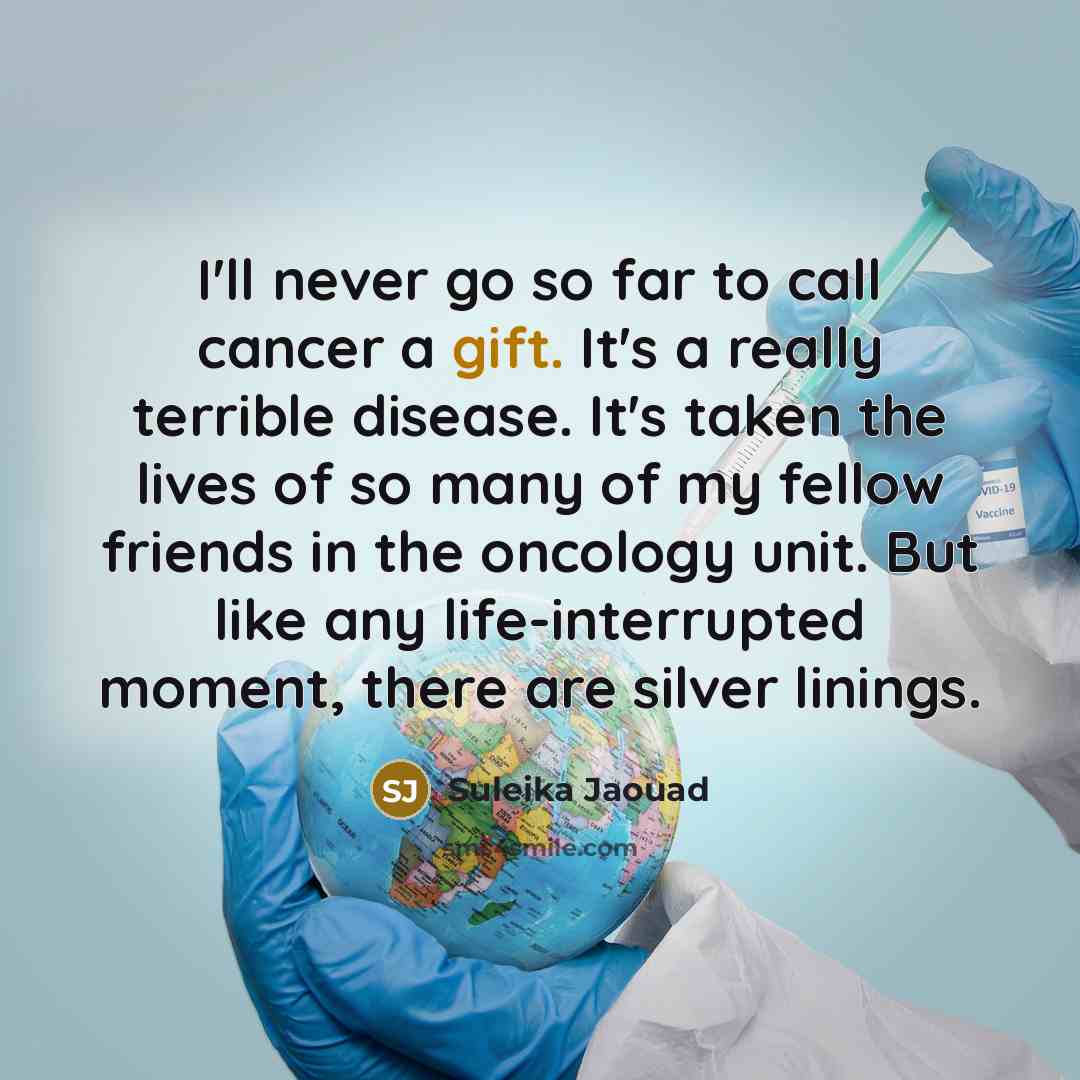 “I'll never go so far to call cancer a gift.…” quote by Suleika Jaouad