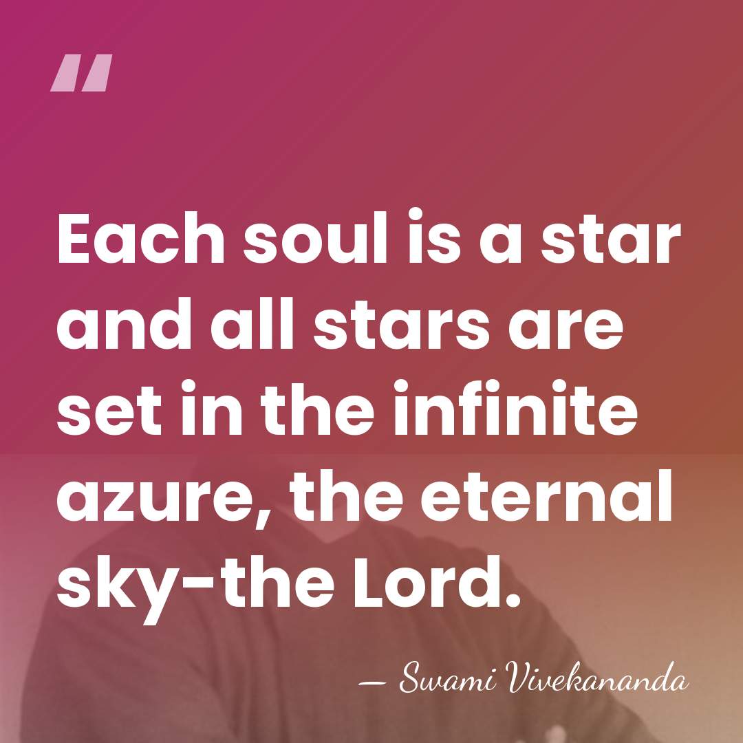Each soul is a star and all stars are set in the&hellip; - Swami Vivekananda