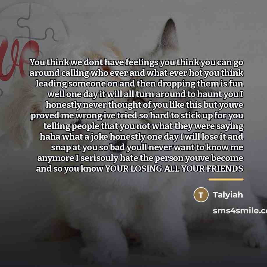 “You think we dont have feelings you think you can…” quote by Talyiah