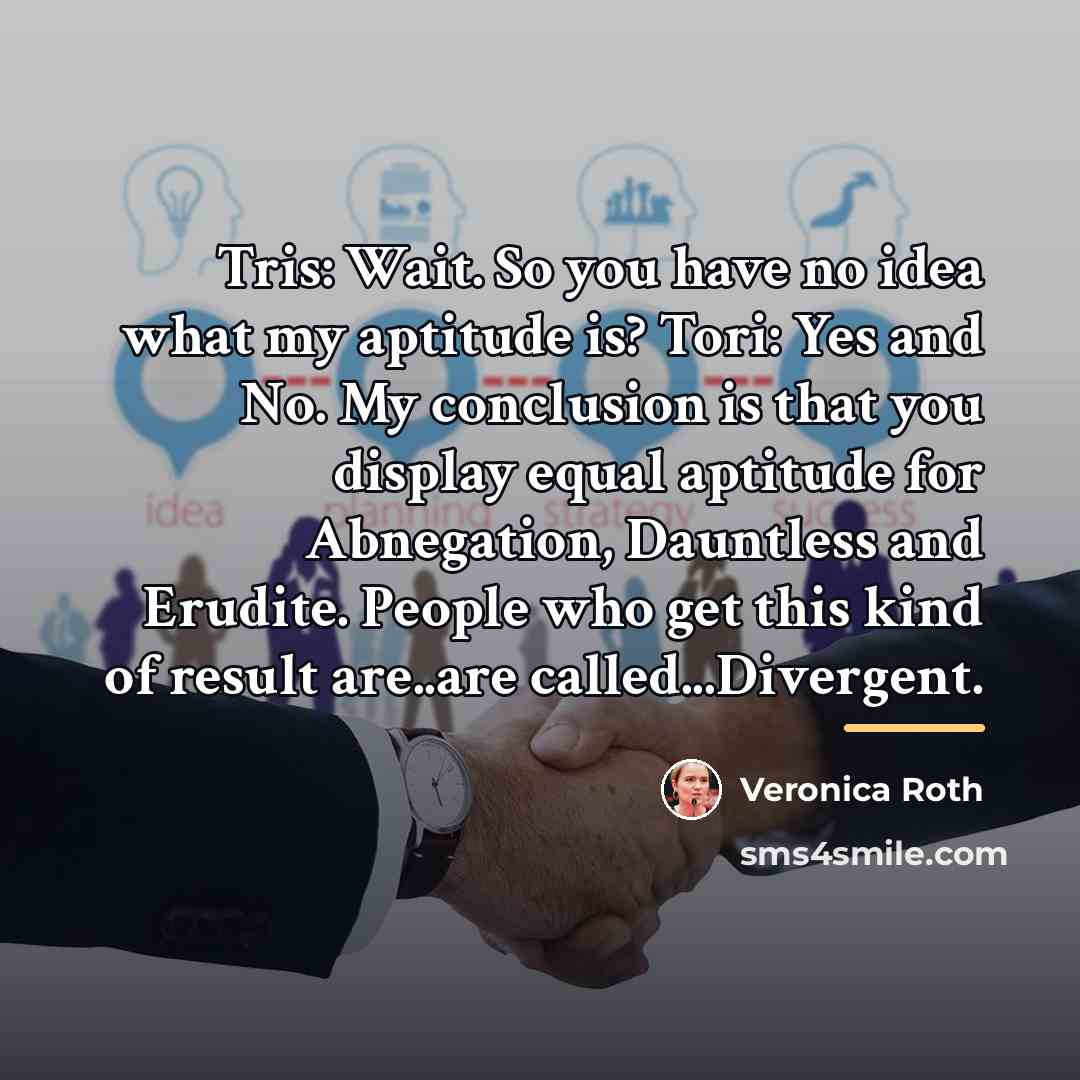 “Tris: Wait. So you have no idea what my aptitude…” quote by Veronica Roth