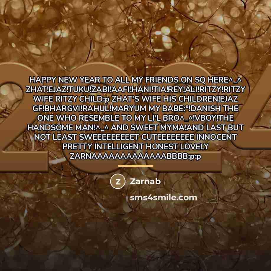 “HAPPY NEW YEAR TO ALL MY FRIENDS ON SQ HERE^_^…” quote by Zarnab