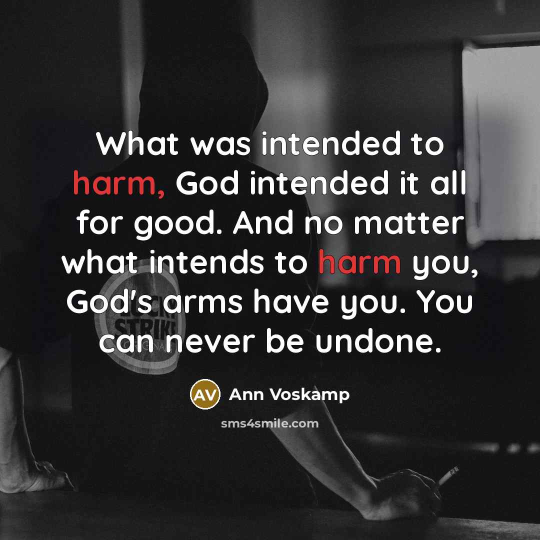 “What was intended to harm, God intended it all for…” quote by Ann Voskamp